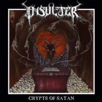 INSULTER - CD - Crypts Of Satan INSULTER - CD - Crypts Of Satan