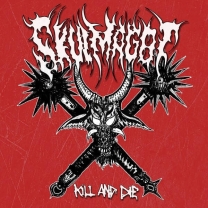 SKULMAGGOT - CD - Kill And Die SKULMAGGOT - CD - Kill And Die