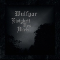 WULFGAR -CD- Ewigkeit Des Übels WULFGAR -CD- Ewigkeit Des Übels
