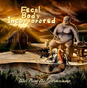 FECAL BODY INCORPORATED - CD - Tales From The Spermswamp