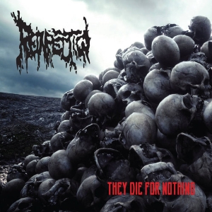 REINFECTION - CD - They Die For Nothing