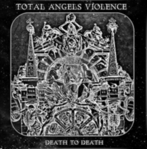 TOTAL ANGELS VIOLENCE -CD- Death to Death
