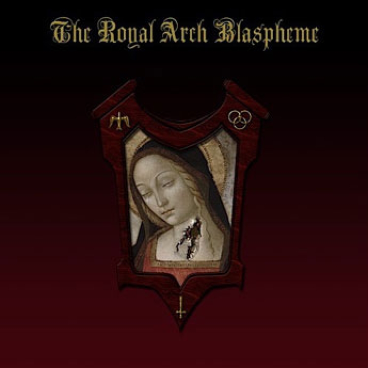 ROYAL ARCH BLASPHEME, THE - The Royal Arch Blaspheme